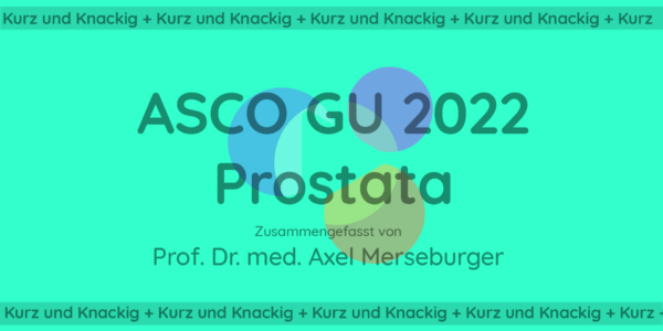 Kurz und knackig: Vier Highlights vom ASCO GU 2022